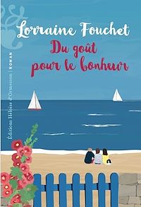 Télécharger le livre : Du goût pour le bonheur : prenez la vie du bon côté avec le nouveau roman de Lorraine Fouchet. La nouveauté feel good de 2026.