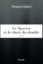 Télécharger le livre :  Le Spectre et le choix du double