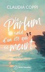 Télécharger le livre :  Le parfum salé d'un été qui se meurt