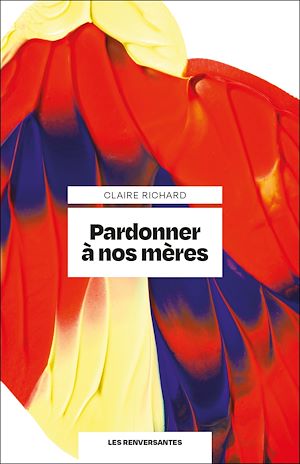 Téléchargez le livre :  Pardonner à nos mères