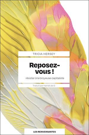 Téléchargez le livre :  Reposez-vous ! : Résister à la broyeuse capitaliste