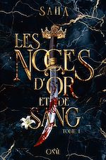 Télécharger le livre :  Les Noces d'or et de sang, t.1