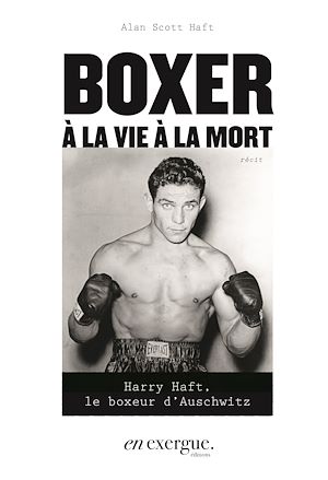Téléchargez le livre :  Boxer à la vie à la mort