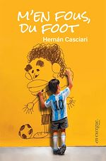 Télécharger le livre :  M'en fous du foot