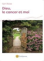 Télécharger le livre :  Dieu, le cancer et moi