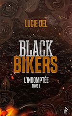 Télécharger le livre :  Black Bikers - Tome 1 L'Indomptée