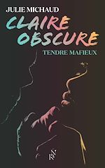 Télécharger le livre :  Claire obscure - Tome 2 Tendre mafieux