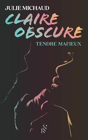 Téléchargez le livre :  Claire obscure - Tome 2 Tendre mafieux