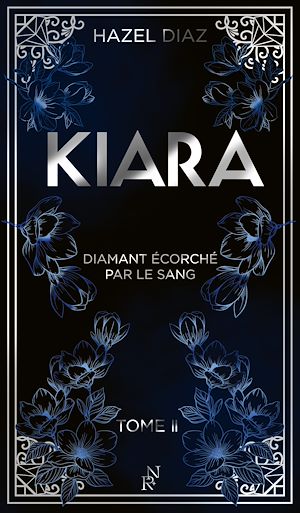 Téléchargez le livre :  Kiara, diamant écorché par le sang - Tome 2 - édition Collector