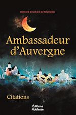 Télécharger le livre :  Ambassadeur d'Auvergne. Citations