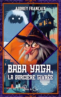 Téléchargez le livre :  Baba Yaga, la sorcière givrée