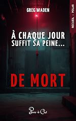 Télécharger le livre :  A chaque jour suffit sa peine... de mort