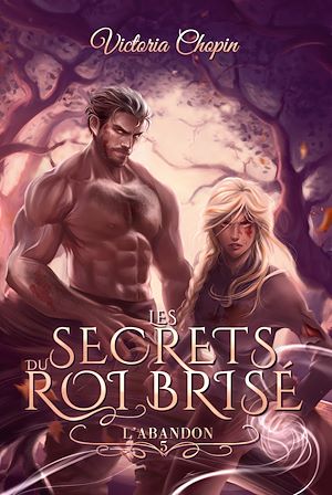 Téléchargez le livre :  Les secrets du Roi brisé - Tome 5 - Magie, trahison et pouvoir