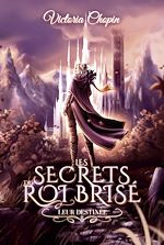 Télécharger le livre :  Les secrets du Roi brisé - Tome 8 - Romance et fantasy urbaine