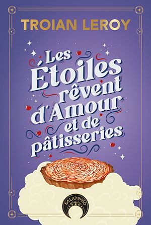 Téléchargez le livre :  Les étoiles rêvent d'amour et de pâtisseries