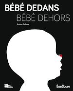 Télécharger le livre :  Bébé dedans bébé dehors