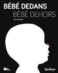 Téléchargez le livre :  Bébé dedans bébé dehors