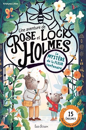 Téléchargez le livre :  Une Aventure de Rose et Lock Holmes. Le Mystère de la fleur centenaire