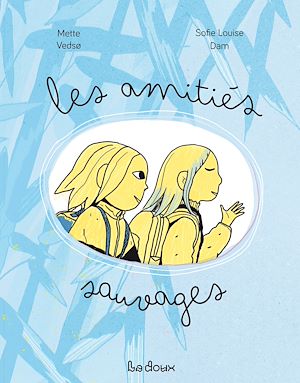 Téléchargez le livre :  Les amitiés sauvages