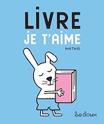 Télécharger le livre :  Livre, je t'aime