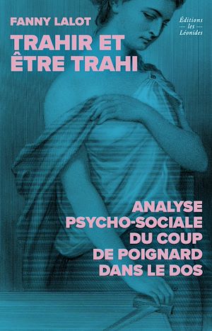 Téléchargez le livre :  Trahir et être trahi