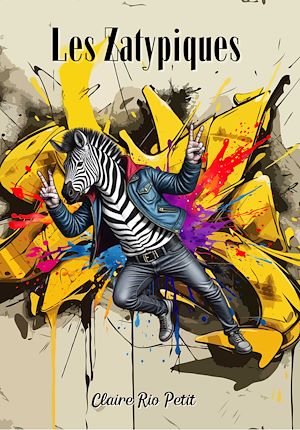 Téléchargez le livre :  Les Zatypiques