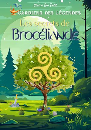 Téléchargez le livre :  Les secrets de Brocéliande
