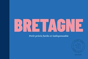 Téléchargez le livre :  Bretagne - Petit précis futile et indispensable