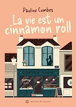 Télécharger le livre :  La vie est un cinnamon roll