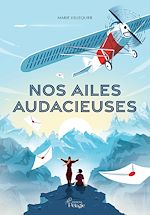 Télécharger le livre :  Nos ailes audacieuses