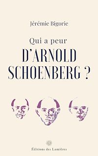Téléchargez le livre :  Qui a peur d'Arnold Schoenberg ?
