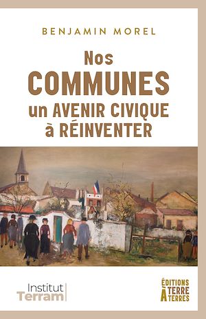 Téléchargez le livre :  Nos communes, un avenir civique à réinventer