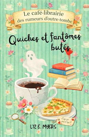 Téléchargez le livre :  Quiches et fantômes butés
