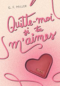 Téléchargez le livre :  Quitte-moi si tu m'aimes - GLOSS
