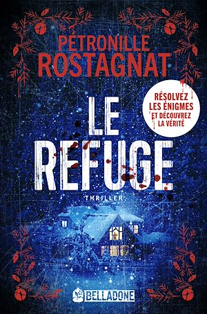 Le Refuge | Rostagnat, Pétronille (1980-....). Auteur