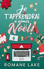Télécharger le livre :  Je t'apprendrai à aimer Noël!