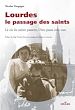 Télécharger le livre :  Lourdes : le passage des saints