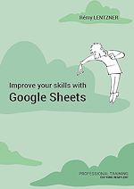 Télécharger le livre :  Improve your skills with Google Sheets