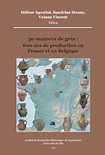 Télécharger le livre :  50 nuances de grès : 600 ans de production en France et en Belgique