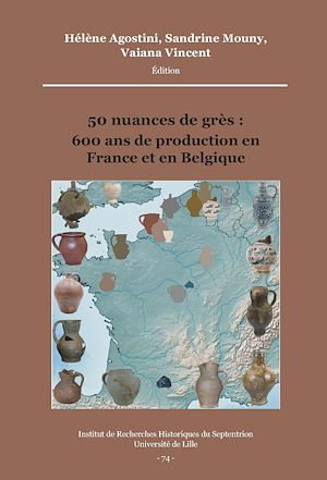 Téléchargez le livre :  50 nuances de grès : 600 ans de production en France et en Belgique