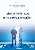 Télécharger le livre :  La femme qui voulait trouver un sens à sa vie et atterrit sur Mars