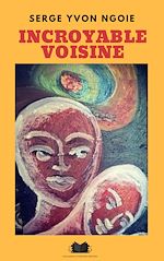 Télécharger le livre :  Incroyable voisine