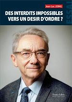 Télécharger le livre :  Des interdits impossibles vers un désir d'ordre ?