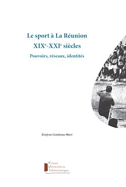 Télécharger le livre :  Le sport à La Réunion. XIXe-XXIe siècles