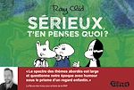 Télécharger le livre :  Sérieux, t'en penses quoi ?