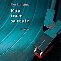 Téléchargez le livre :  Rita trace sa route