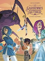 Télécharger le livre :  Les Gardiennes d'Aether - Volume 1 - Un héros improbable