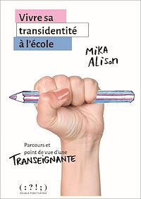 Télécharger le livre : Vivre sa transidentité à l'école. Parcours et point de vue d'une transeignante