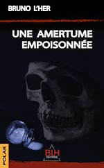 Télécharger le livre :  Une Amertume empoisonnée