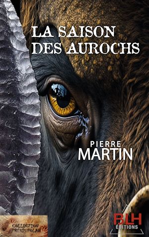 Téléchargez le livre :  La Saison des Aurochs